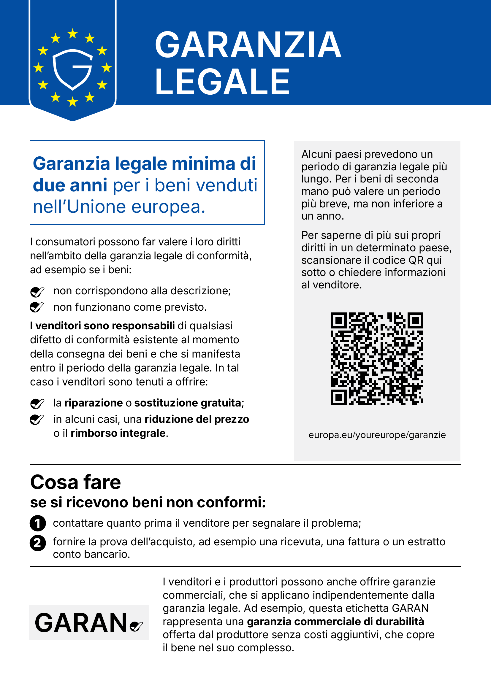Avviso ufficiale dell’Unione europea sui vostri diritti alla garanzia legale: una garanzia legale minima di due anni per i beni venduti nell’Unione europea.